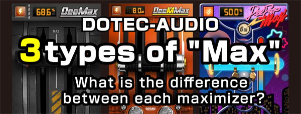 DOTEC-AUDIO 3 types of Max
